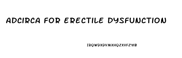 adcirca for erectile dysfunction