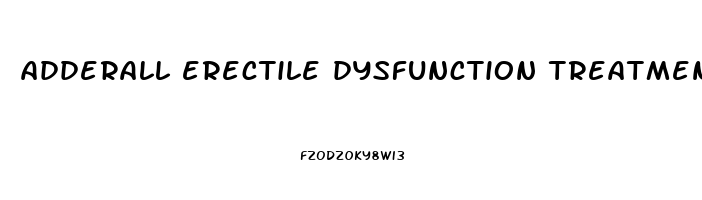 adderall erectile dysfunction treatment