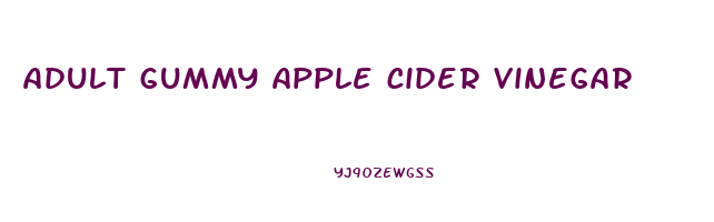 adult gummy apple cider vinegar