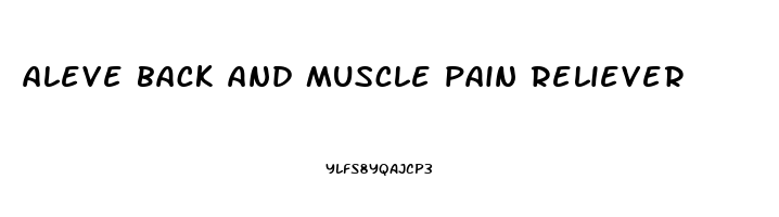 aleve back and muscle pain reliever