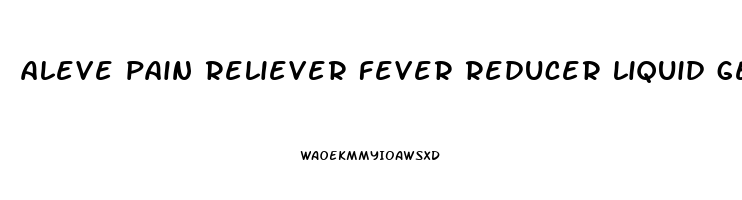 aleve pain reliever fever reducer liquid gels