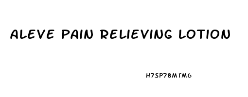 aleve pain relieving lotion