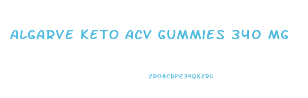 algarve keto acv gummies 340 mg