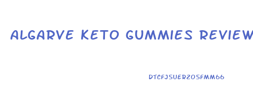 algarve keto gummies reviews for weight loss