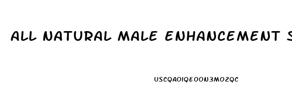 all natural male enhancement supplements