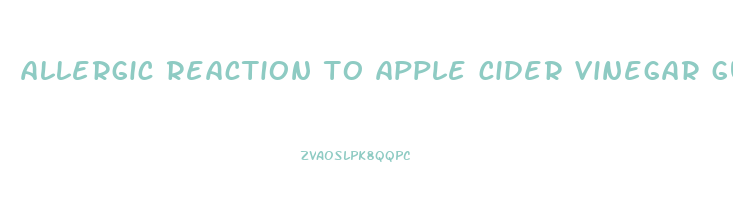 allergic reaction to apple cider vinegar gummies