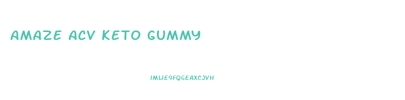 amaze acv keto gummy