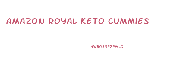 amazon royal keto gummies