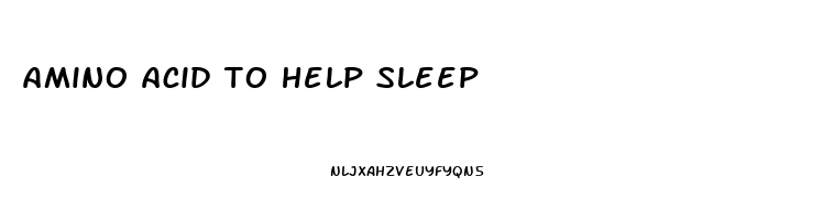 amino acid to help sleep