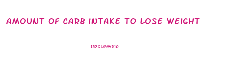amount of carb intake to lose weight