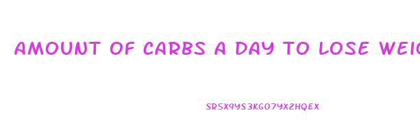 amount of carbs a day to lose weight