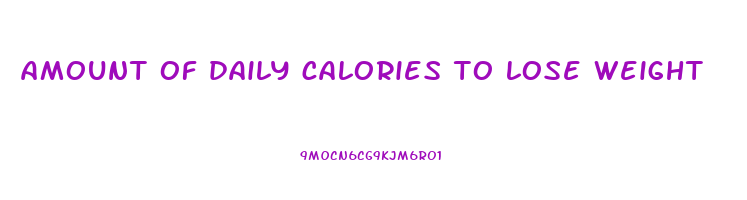 amount of daily calories to lose weight