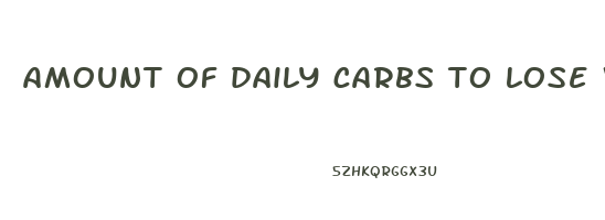 amount of daily carbs to lose weight