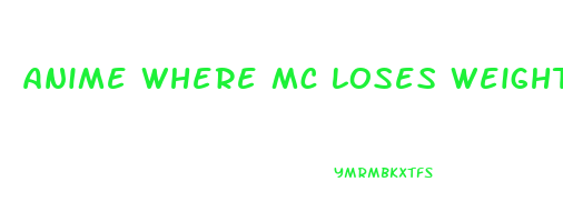 anime where mc loses weight