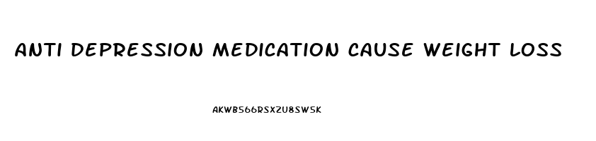 anti depression medication cause weight loss