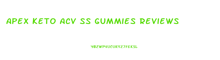 apex keto acv ss gummies reviews
