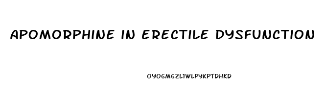 apomorphine in erectile dysfunction