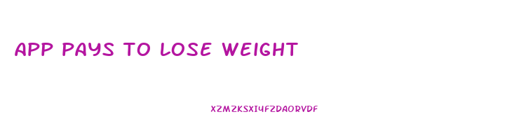 app pays to lose weight