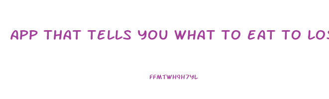 app that tells you what to eat to lose weight