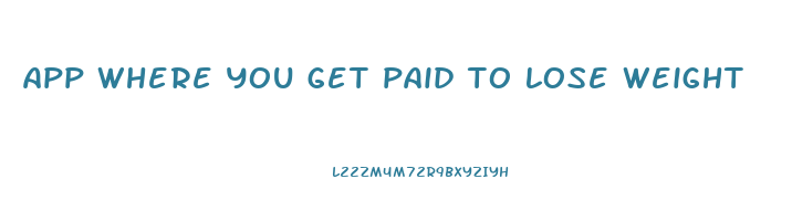 app where you get paid to lose weight