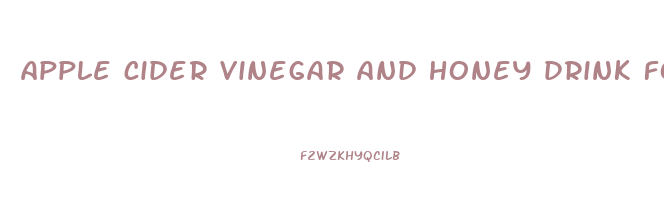 apple cider vinegar and honey drink for weight loss