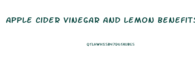 apple cider vinegar and lemon benefits