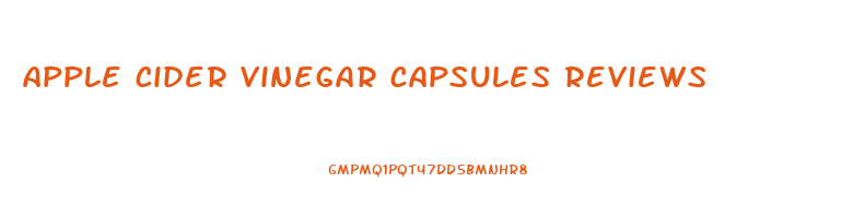 apple cider vinegar capsules reviews