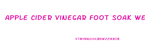 apple cider vinegar foot soak weight loss