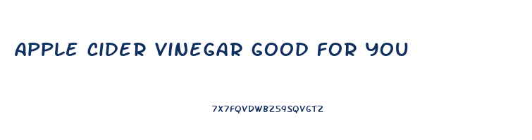 apple cider vinegar good for you