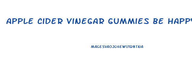apple cider vinegar gummies be happy be you