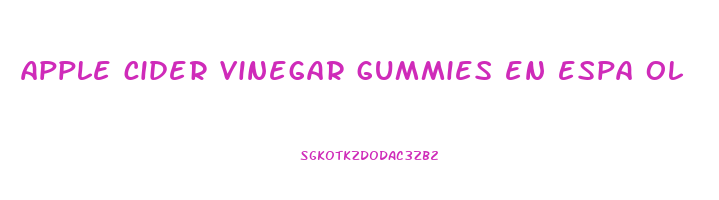 apple cider vinegar gummies en espa ol