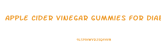 apple cider vinegar gummies for diabetics