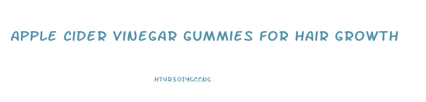 apple cider vinegar gummies for hair growth