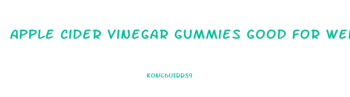 apple cider vinegar gummies good for weight loss