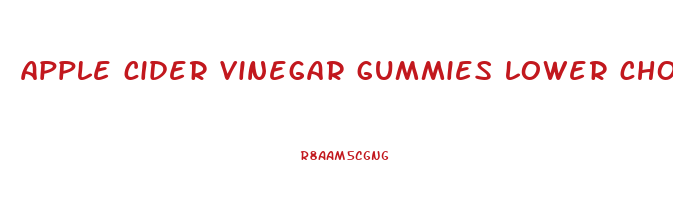 apple cider vinegar gummies lower cholesterol