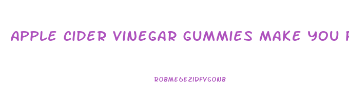apple cider vinegar gummies make you pee a lot