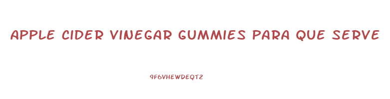 apple cider vinegar gummies para que serve