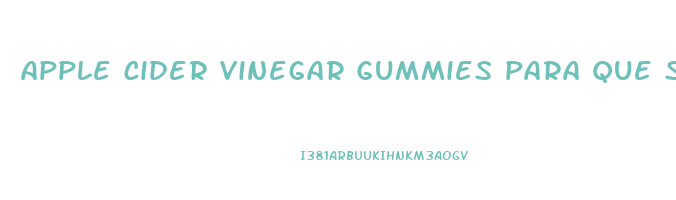 apple cider vinegar gummies para que sirve en espa ol