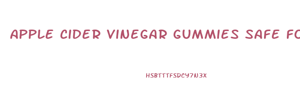 apple cider vinegar gummies safe for pregnancy