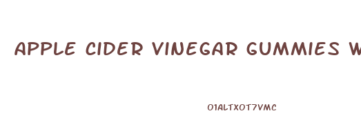 apple cider vinegar gummies with mother