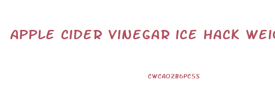apple cider vinegar ice hack weight loss