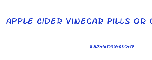 apple cider vinegar pills or gummies