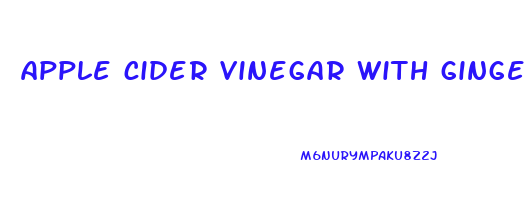 apple cider vinegar with ginger gummies