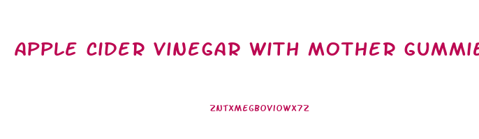 apple cider vinegar with mother gummies