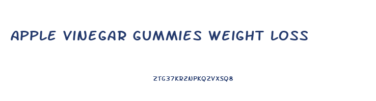 apple vinegar gummies weight loss