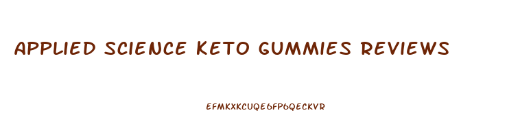 applied science keto gummies reviews