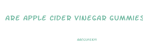 are apple cider vinegar gummies effective for weight loss