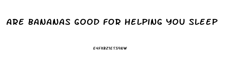 are bananas good for helping you sleep