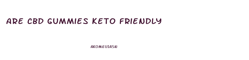 are cbd gummies keto friendly