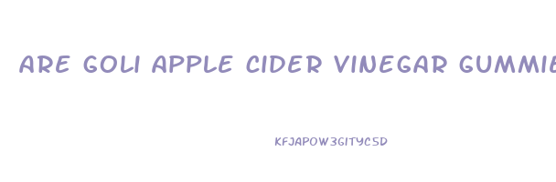 are goli apple cider vinegar gummies good